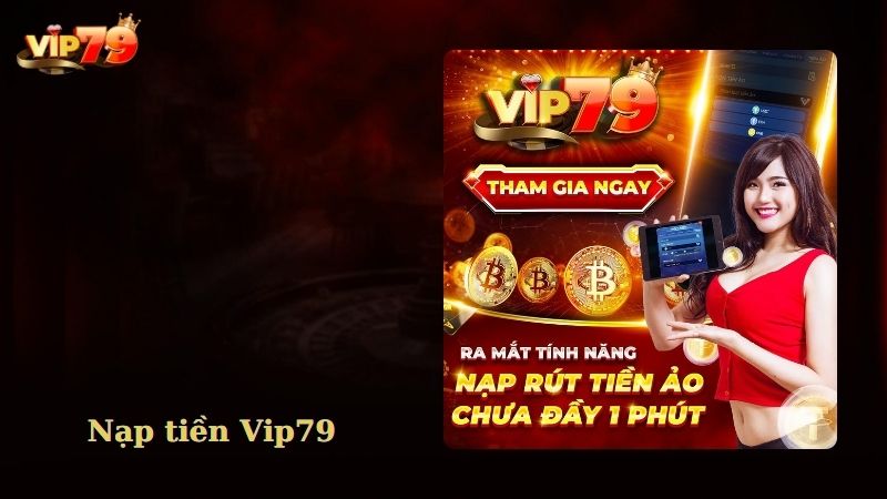 Giới thiệu nạp tiền Vip79